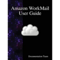 Amazon WorkMail User Guide - Hardcover