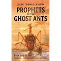 Prophets of the Ghost Ants - Paperback