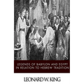 Legends of Babylon and Egypt in Relation to Hebrew Tradition - Paperback