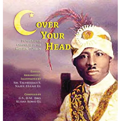 (C)over Your Head: A Pictographic Chronicle of the Moslem Turban - Hardcover