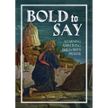 Bold to Say: Learning and Living the Lord's Prayer - Paperback