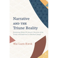 Narrative and the Triune Reality: Examining Robert W. Jenson's Doctrine of the Trinity with Reference to Eberhard Jüngel - Paperback