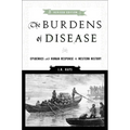 The Burdens of Disease: Epidemics and Human Response in Western History - Paperback