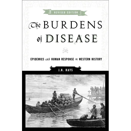 The Burdens of Disease: Epidemics and Human Response in Western History - Paperback