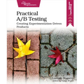 Practical A/B Testing: Creating Experimentation-Driven Products - Paperback