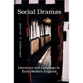 Social Dramas: Literature and Language in Early-Modern England. - Paperback