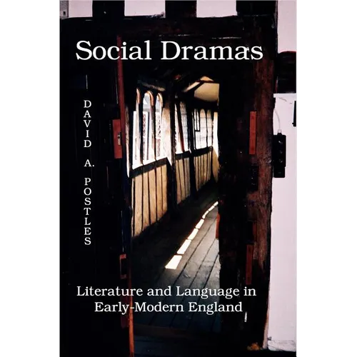 Social Dramas: Literature and Language in Early-Modern England. - Paperback