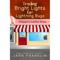 Trading Bright Lights For Lightning Bugs: Book 1 of the Small Town Girl Series - Paperback