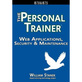 Web Applications, Security & Maintenance: The Personal Trainer for IIS 7.0 & IIS 7.5 - Paperback