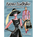 Fashion Illustration Techniques for Beginners: Learn How to Draw Clothing and Accessories with Markers. Make Your Own Unique Sketches! - Paperback