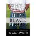 Why I Won't Hire Black People: Racial Profiling for a Reason - Paperback
