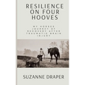 Resilience on Four Hooves: My Horses Journey of Recovery After Traumatic Brain Injury - Paperback