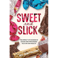 Sweet and Slick: The Impact of Excessive Sugar and Processed Oils on Our Health - Paperback
