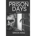 Prison Days: True Diary Entries by a Maximum Security Prison Officer, October, 2018 - Paperback