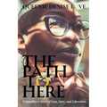 The Path to Here: A Daughter's Story of Loss, Love, and Liberation - Paperback