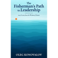 The Fisherman's Path to Leadership: 224 Lessons from the Wisdom of Nature - Paperback