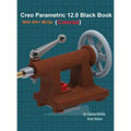 Creo Parametric 12.0 Black Book: Colored - Hardcover