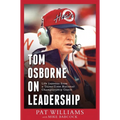 Tom Osborne on Leadership: Life Lessons from a Three-Time National Championship Coach - Paperback