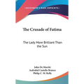The Crusade of Fatima: The Lady More Brilliant Than the Sun - Hardcover