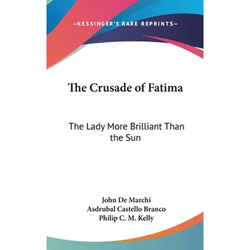 The Crusade of Fatima: The Lady More Brilliant Than the Sun - Hardcover