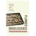 Planned Obsolescence: Publishing, Technology, and the Future of the Academy - Paperback