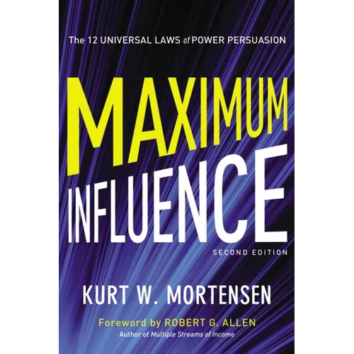 The Maximum Influence: The 12 Universal Laws of Power Persuasion - Paperback
