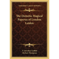 The Demotic Magical Papyrus of London Leiden - Paperback