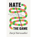 Hate the Game: Economic Cheat Codes for Life, Love, and Work - Hardcover