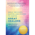 Great Recovery Quotes and Stories to Inspire Great Healers - Paperback