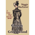 The Ghosts of Greenwood: A Dulcie Bligh Adventure - Paperback