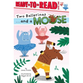 Two Ballerinas . . . and a Moose: Ready-To-Read Level 1 - Hardcover