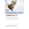 In Timberline's Embrace - Hardcover