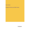 The Book of the East, and Other Poems - Hardcover