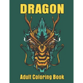 Dragon Adult Coloring Book: Wonderful Dragon Designs to Color For Relaxation - Paperback