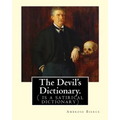 The Devil's Dictionary. By: Ambrose Bierce: ( is a satirical dictionary) - Paperback