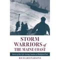 Storm Warriors of the Maine Coast: Stories of the Life-Saving Station at Biddeford Pool - Paperback