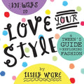 101 Ways to Love Your Style - Paperback