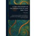 A True Relation of the Apparition of One Mrs. Veal - Paperback