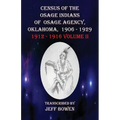 Census of the Osage Indians of Osage Agency, Oklahoma, 1906-1929: 1912-1916 Volume II - Paperback