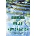 Drinking from the Wells of New Creation: The Holy Spirit and the Imagination in Reconciliation - Hardcover