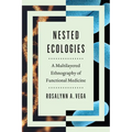 Nested Ecologies: A Multilayered Ethnography of Functional Medicine - Paperback