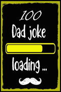 100 Dad jokes: The 100 Dad jokes, That Will Actually Make You Laugh, Best and Hilarious Dad Jokes, Cheesy and Really Terrible - Paperback