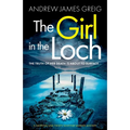 The Girl in the Loch: A gripping and twisty Scottish murder mystery - Paperback