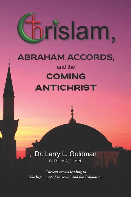 Chrislam, Abraham Accords, and the Coming Antichrist - Paperback