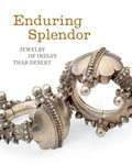 Enduring Splendor: Jewelry of India's Thar Desert - Paperback