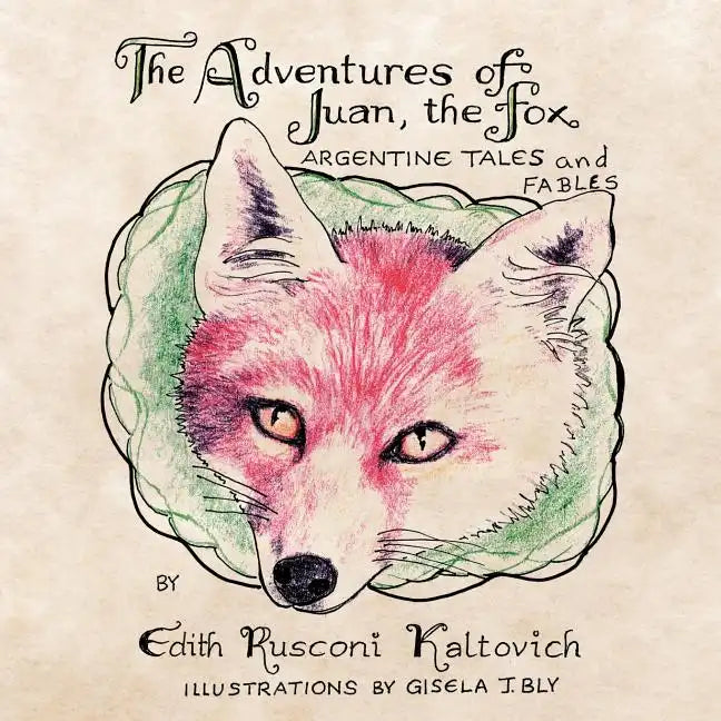 The Adventures of Juan, The Fox: Argentine Tales and Fables - Paperback