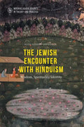 The Jewish Encounter with Hinduism: History, Spirituality, Identity - Paperback