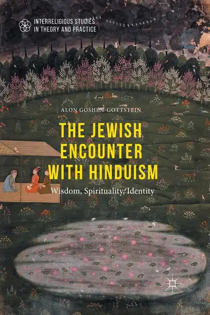 The Jewish Encounter with Hinduism: History, Spirituality, Identity - Paperback