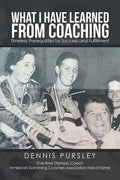 What I Have Learned from Coaching: Timeless Prerequisites for Success and Fulfillment - Paperback