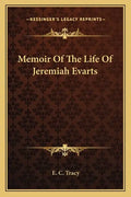 Memoir of the Life of Jeremiah Evarts - Paperback